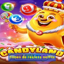 filmes de realeza netflix